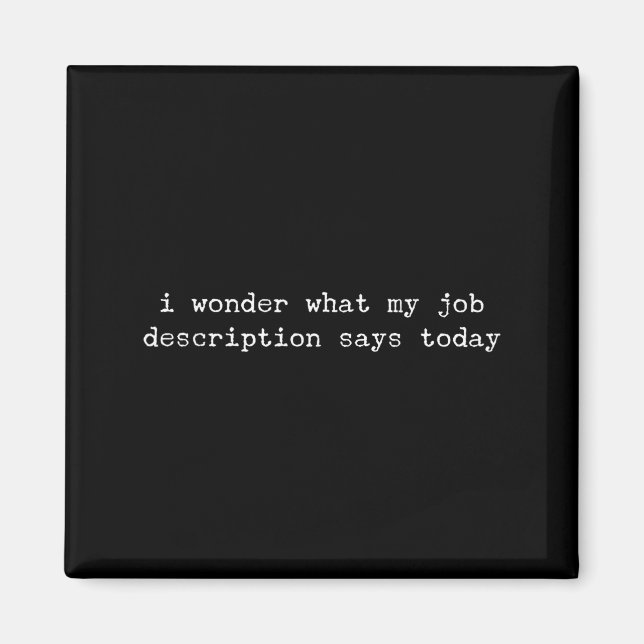 Sarcastic Quote Work Saying Snarky Gift For Office Magnet (Front)