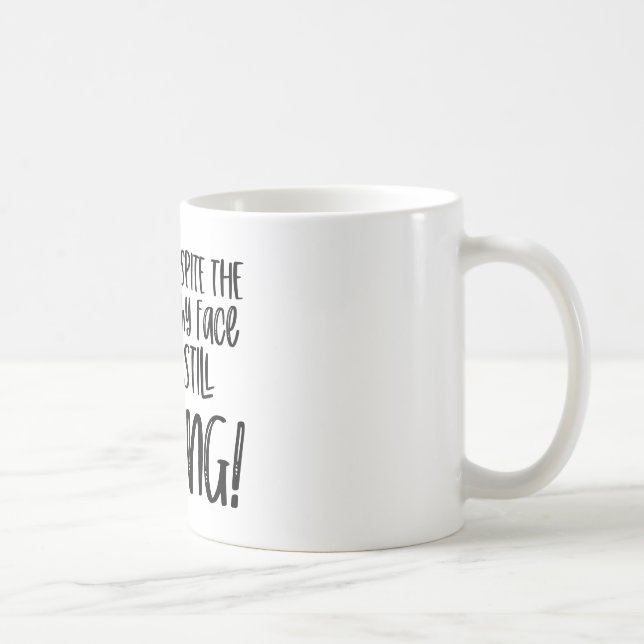 Sarcastic Quote - You’re Still Talking Coffee Mug (Right)