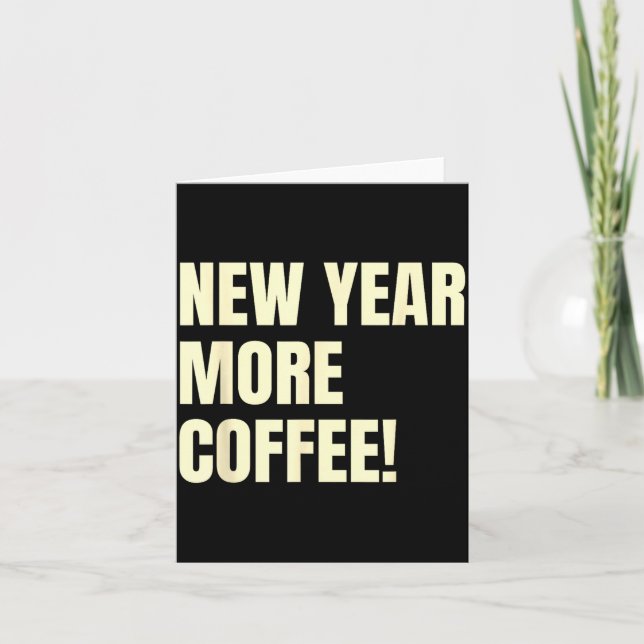 Sarcastic Resolution New Year More Coffee Funny  Card (Front)