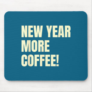 Sarcastic Resolution New Year More Coffee Funny  Mouse Mat
