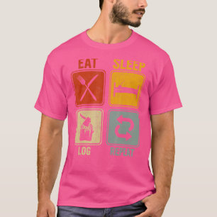Sarcastic Retro For Lumberjack Eat Sleep Log Repea T-Shirt