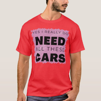 Sarcastic Saying Car Collector dad Gearhead Car vi T-Shirt