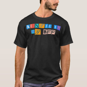 Sarcastic Saying Funny Auntie Is My Bff T-Shirt