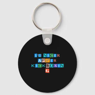 Sarcastic Saying Funny I'm Nicer After Kickboxing Key Ring