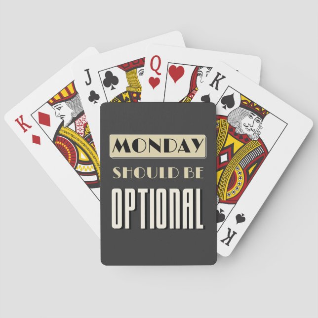 Sarcastic Saying Funny Monday Should Be Optional  Playing Cards (Back)