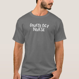 Sarcastic Saying Funny Oncology Nurse T-Shirt