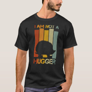 Sarcastic Saying I Am Not A Hugger Graphic Vintage T-Shirt