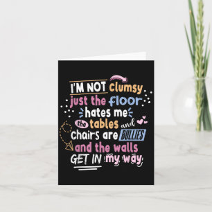 Sarcastic Saying Im Not Clumsy Men Women Boys Girl Card