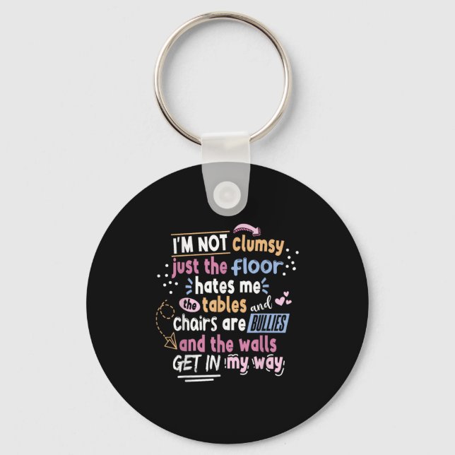 Sarcastic Saying Im Not Clumsy Men Women Boys Girl Key Ring (Front)
