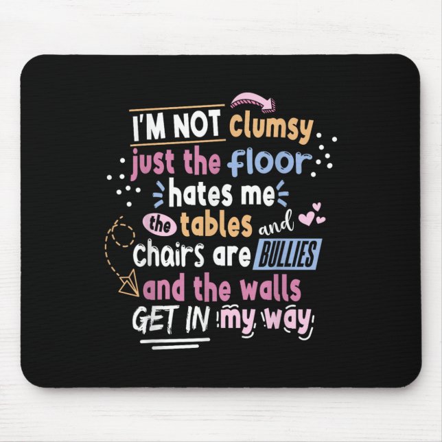 Sarcastic Saying Im Not Clumsy Men Women Boys Girl Mouse Mat (Front)