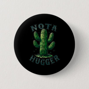 Sarcastic Sayings Cactus Not A Hugger No Hug Meme  6 Cm Round Badge