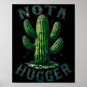 Sarcastic Sayings Cactus Not A Hugger No Hug Meme  Poster