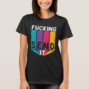 Sarcastic Send It Adult Humour T-Shirt