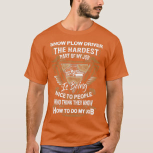 Sarcastic Snow Plough Driver 3 T-Shirt