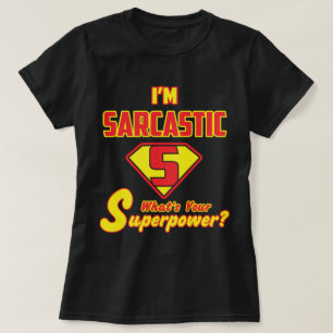 Sarcastic Statement with Superhero Style Graphic T-Shirt