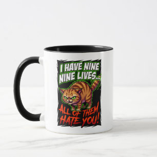 Sarcastic Tabby Cat Nine Lives Hate You Funny Mug