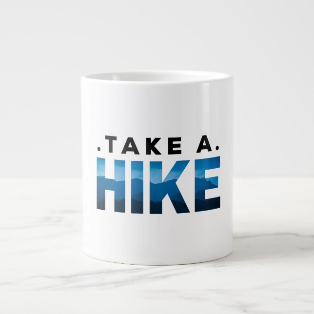 Sarcastic take a hike , Hiking Gift for Hiker, Hik Large Coffee Mug (Front)