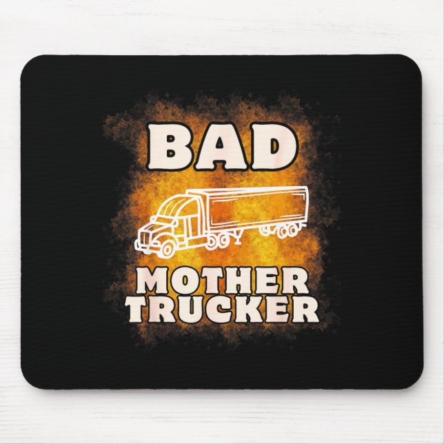 Sarcastic Trucking Humor Quote For Bad Mother Truc Mouse Mat (Front)