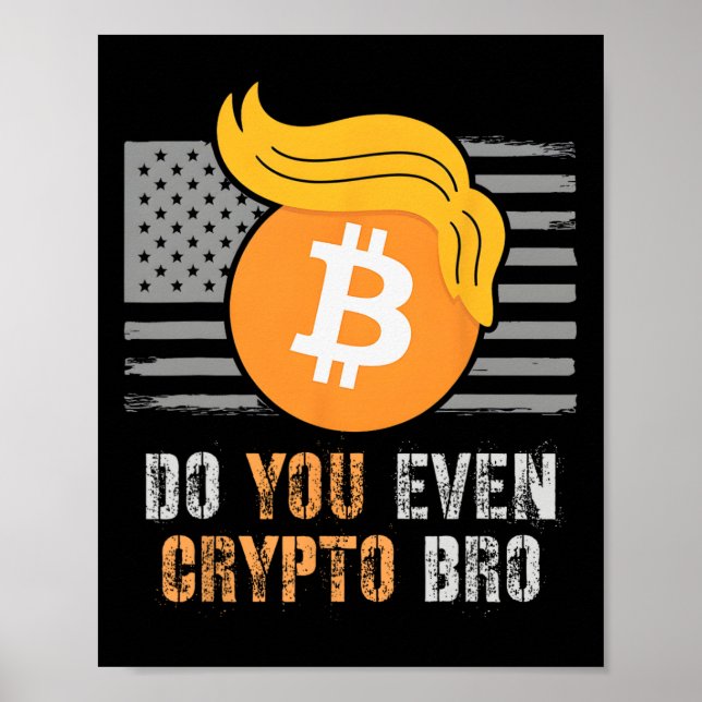 Sarcastic Trump Do You Even Crypto Bro Lift Bull C Poster (Front)