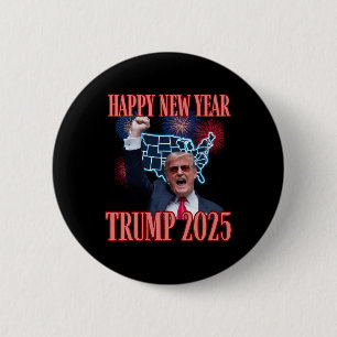 Sarcastic Trump Happy New Year 2025 47th President 6 Cm Round Badge
