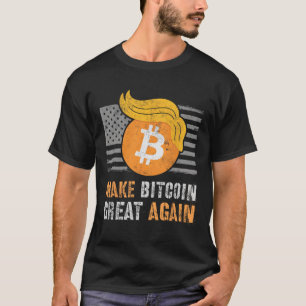 Sarcastic Trump Make Bitcoin Great Again Humour Re T-Shirt