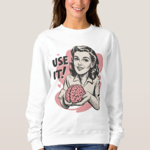 Sarcastic Vintage Use Your Brain Aesthetic 50s  Sweatshirt