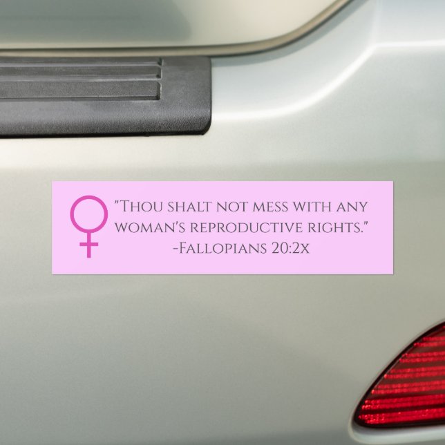 Sarcastic Women's Right to Choose Verse Bumper Sticker (On Car)