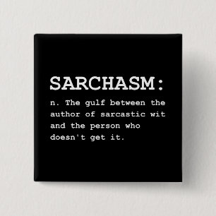 Sarchasm Definition 15 Cm Square Badge