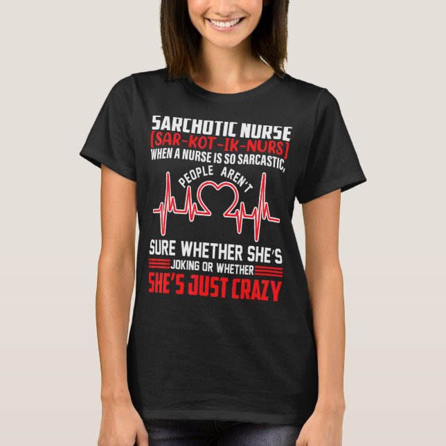 Sarchotic Nurse [ Sar Kot Ik Nurse ] When A Nurse  T-Shirt (Front)