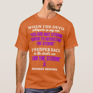 Sarcoidosis Awareness I Am The Storm In This Famil T-Shirt