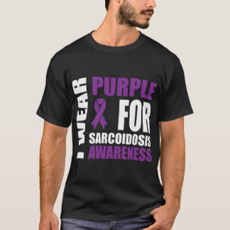 Sarcoidosis Awareness Wear Purple Support T-Shirt