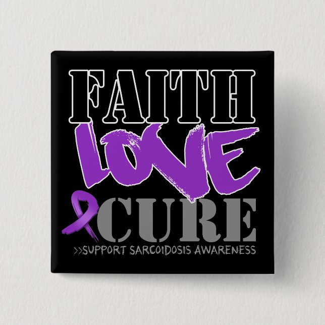 Sarcoidosis Faith Love Cure 15 Cm Square Badge (Front)