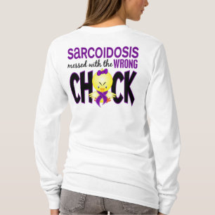 Sarcoidosis Messed With The Wrong Chick T-Shirt