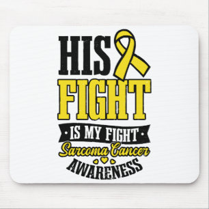Sarcoma Cancer Shirt  His Fight My Fight  Mouse Mat