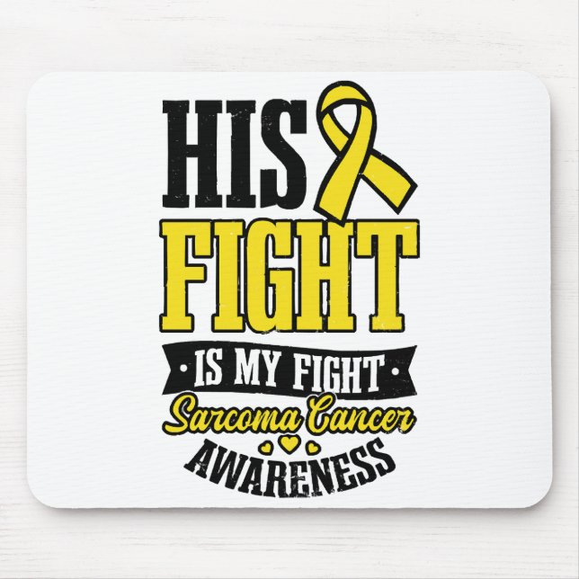 Sarcoma Cancer Shirt  His Fight My Fight  Mouse Mat (Front)