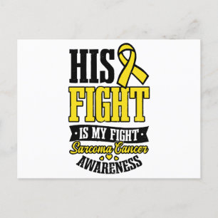 Sarcoma Cancer Shirt His Fight My Fight Postcard