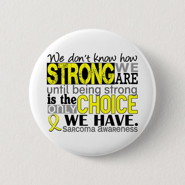 Sarcoma How Strong We Are 6 Cm Round Badge (Front)