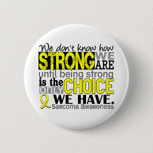Sarcoma How Strong We Are 6 Cm Round Badge