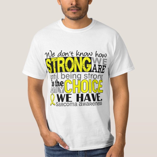 Sarcoma How Strong We Are T-Shirt (Front)