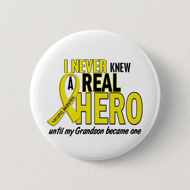 Sarcoma NEVER KNEW A HERO 2 Grandson 6 Cm Round Badge (Front)