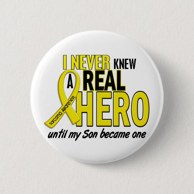 Sarcoma NEVER KNEW A HERO 2 Son 6 Cm Round Badge (Front)