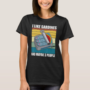 Sardine anchovies fish dishes canned fish cuisine T-Shirt