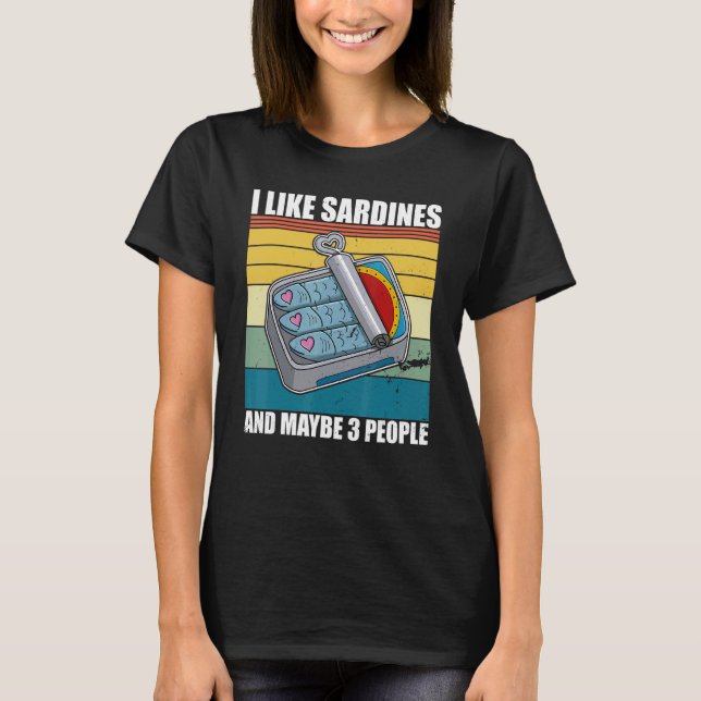 Sardine anchovies fish dishes canned fish cuisine  T-Shirt (Front)