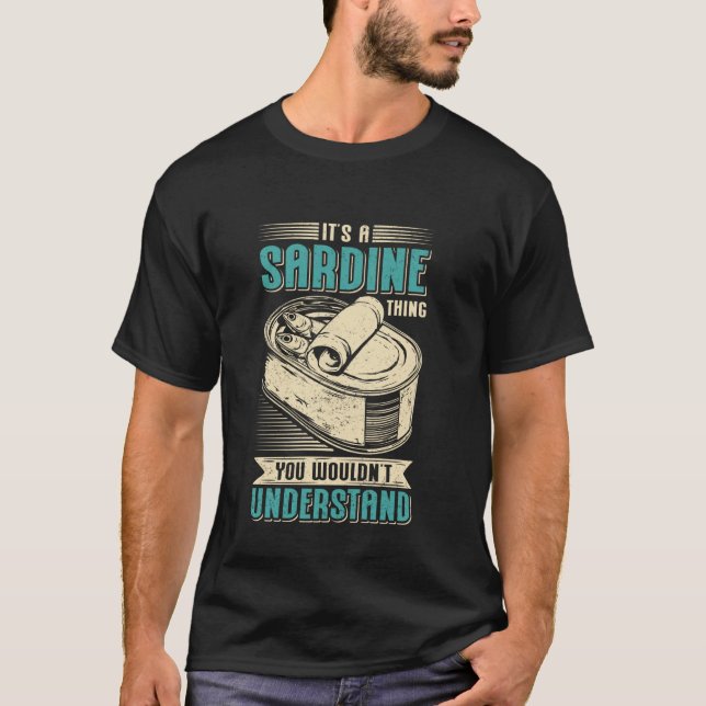 Sardines Lovers  A Sardine Thing T-Shirt (Front)