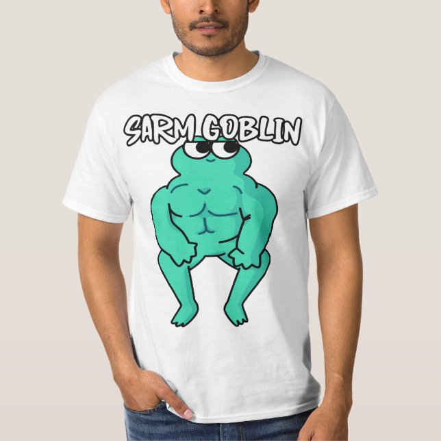 Sarm Goblin Funny Body Building Gym Muscles Workou T-Shirt (Front)
