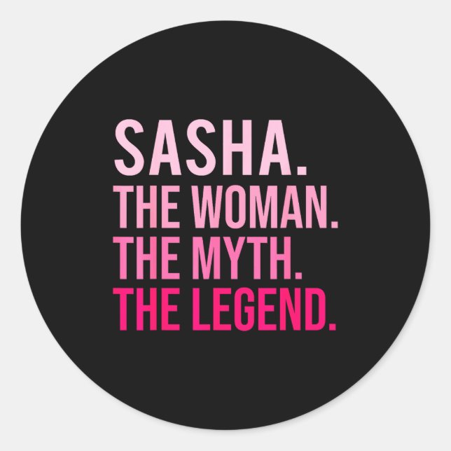 Sasha The Woman The Myth The Legend Funny Valentin Classic Round Sticker (Front)