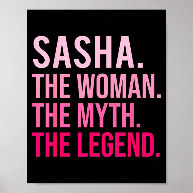 Sasha The Woman The Myth The Legend Funny Valentin Poster (Front)