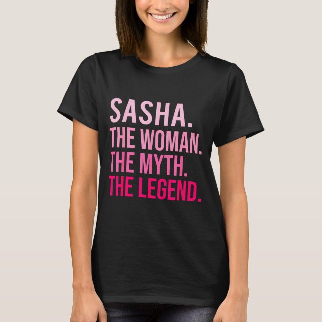 Sasha The Woman The Myth The Legend Funny Valentin T-Shirt (Front)