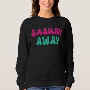 Sashay Away Drag Queen Retro 1 Sweatshirt