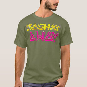 Sashay Away - Funny Drag Queen T-Shirt